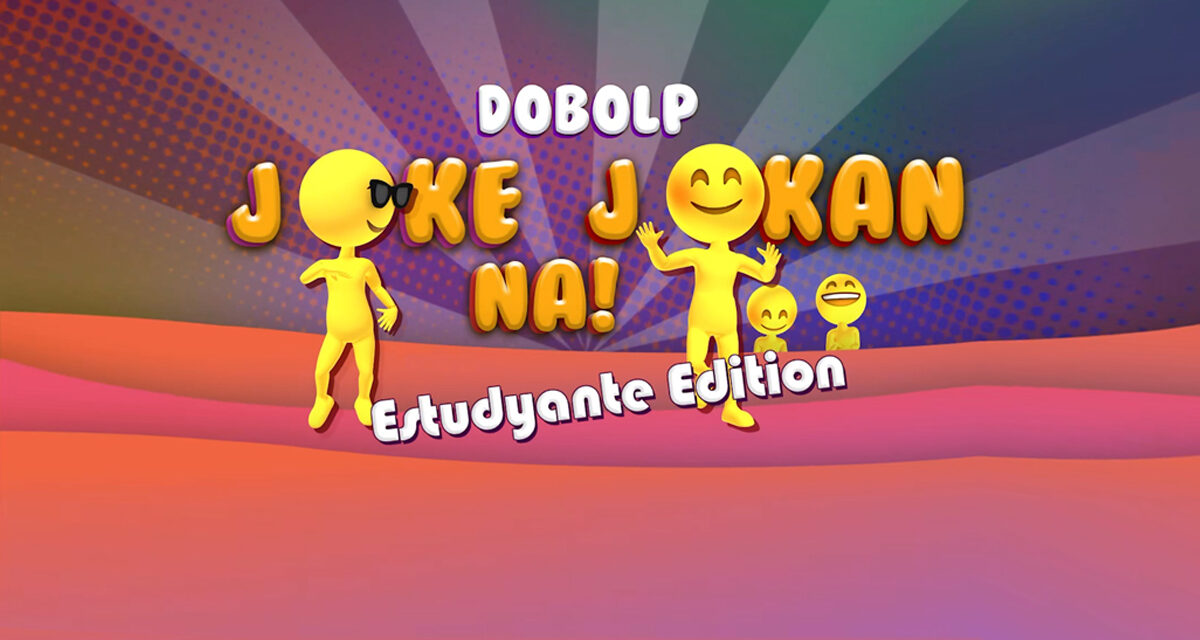 DOBOL P’s JOKE-JOKAN – ESTUDYANTE EDITION EPISODE 4