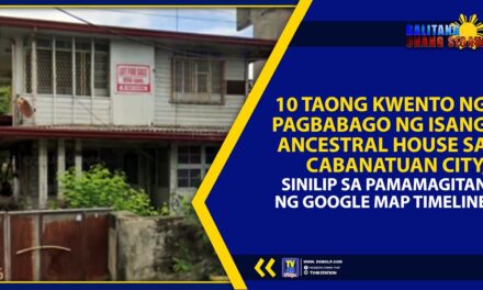 10 TAONG KWENTO NG PAGBABAGO NG ISANG ANCESTRAL HOUSE SA CABANATUAN CITY