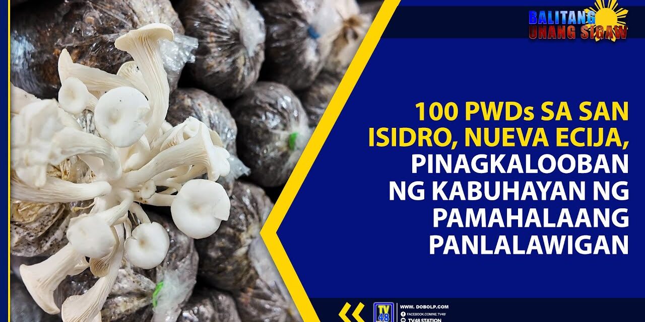 100 PWDs SA SAN ISIDRO, NUEVA ECIJA, PINAGKALOOBAN NG KABUHAYAN NG PAMAHALAANG PANLALAWIGAN