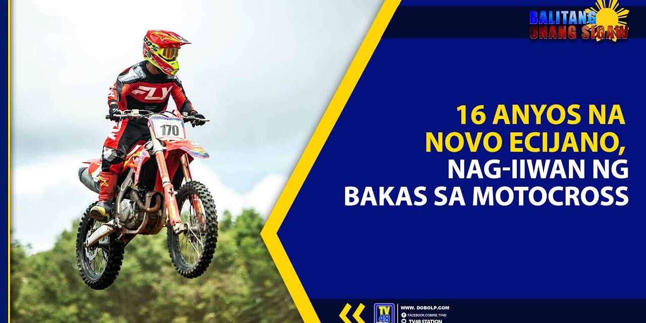 16 ANYOS NA NOVO ECIJANO, NAG-IIWAN NG BAKAS SA MOTOCROSS