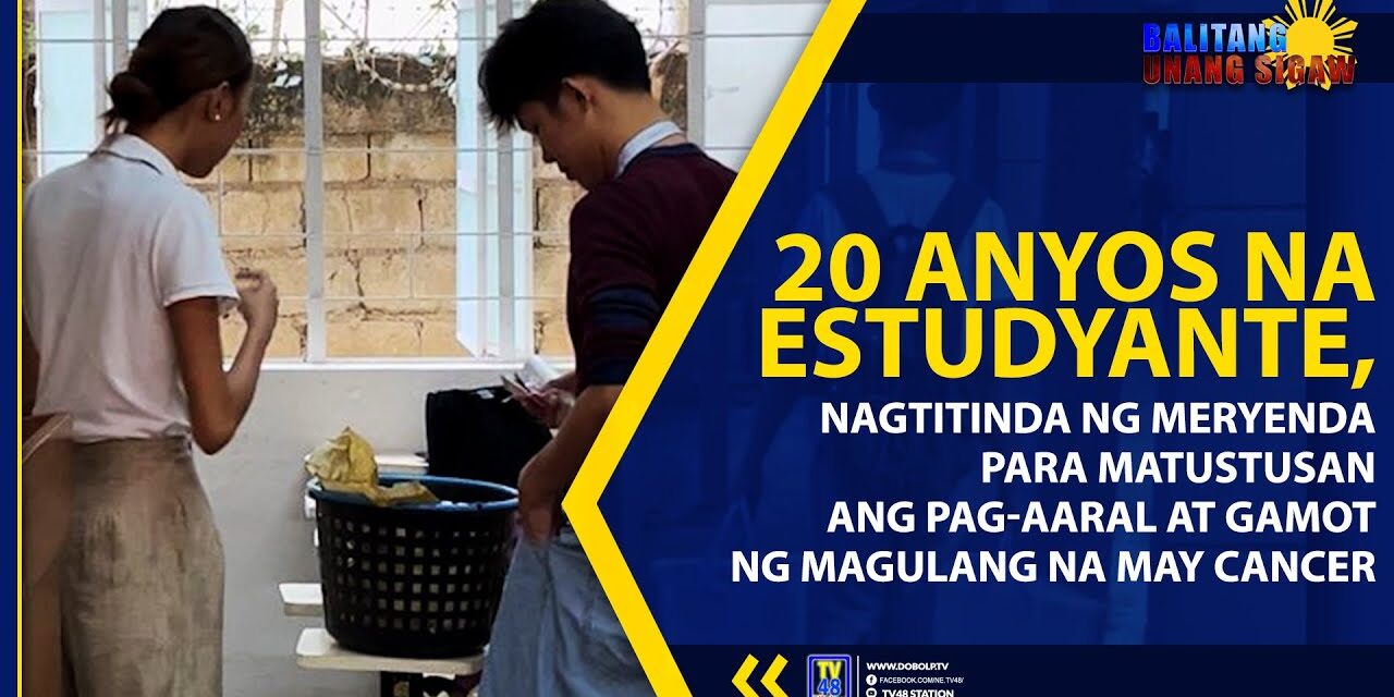 20 ANYOS NA ESTUDYANTE, NAGTITINDA NG MERYENDA PARA MATUSTUSAN ANG PAG-AARAL AT GAMOT NG MAGULANG NA MAY CANCER