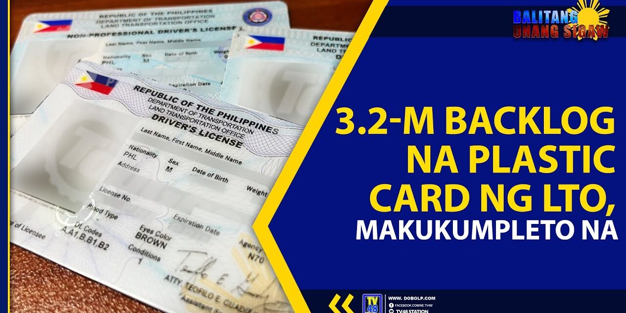 3.2-M BACKLOG NA PLASTIC CARD NG LTO, MAKUKUMPLETO NA!
