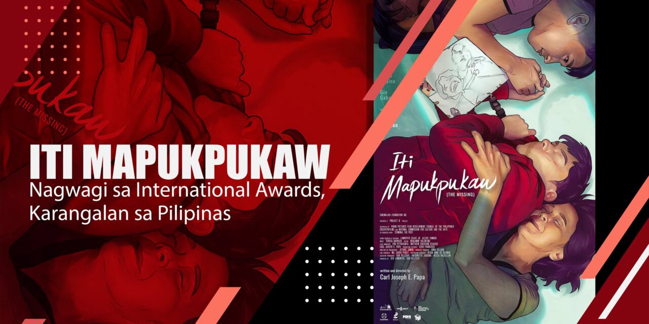Iti Mapukpukaw’ Nagwagi sa International Awards, Karangalan sa Pilipinas