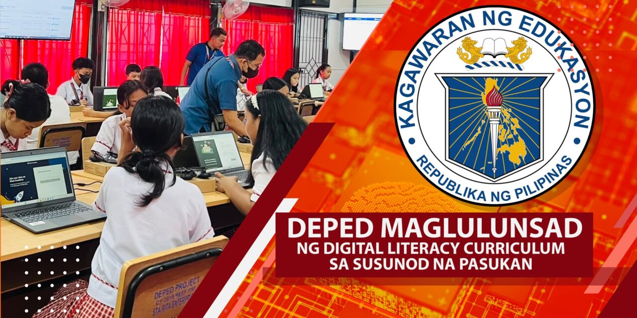 DepEd, Maglulunsad ng Digital Literacy Curriculum sa Susunod na Pasukan