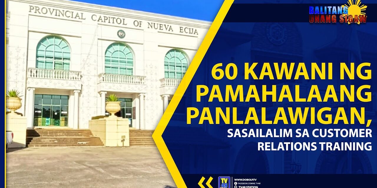 60 KAWANI NG PAMAHALAANG PANLALAWIGAN, SASAILALIM SA CUSTOMER RELATIONS TRAINING
