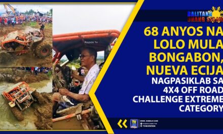 68 ANYOS NA LOLO MULA BONGABON, NUEVA ECIJA, NAGPASIKLAB SA 4X4 OFF ROAD CHALLENGE EXTREME CATEGORY