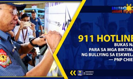911 HOTLINE BUKAS NA PARA SA MGA BIKTIMA NG BULLYING SA ESKWELA — PNP CHIEF