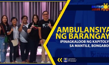 AMBULANSIYA NG BARANGAY, IPINAGKALOOB NG KAPITOLYO SA MANTILE, BONGABON
