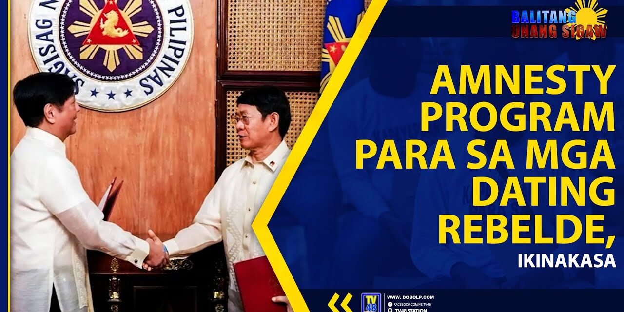 AMNESTY PROGRAM PARA SA MGA DATING REBELDE, IKINAKASA
