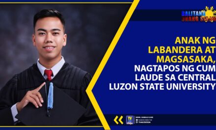 ANAK NG LABANDERA AT MAGSASAKA, NAGTAPOS NG CUM LAUDE SA CENTRAL LUZON STATE UNIVERSITY