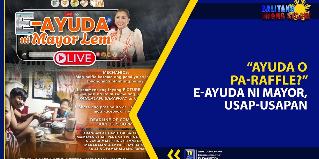 “AYUDA O PA-RAFFLE?” E-AYUDA NI MAYOR, USAP-USAPAN