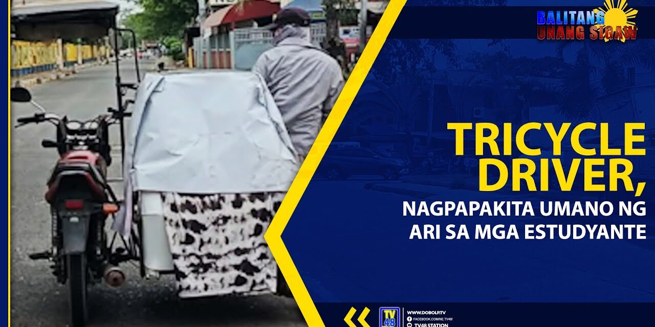TRICYCLE DRIVER, NAGPAPAKITA UMANO NG ARI SA MGA ESTUDYANTE