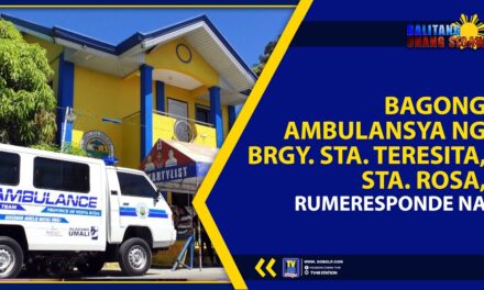 BAGONG AMBULANSYA NG BRGY. STA. TERESITA, STA. ROSA, RUMERESPONDE NA!