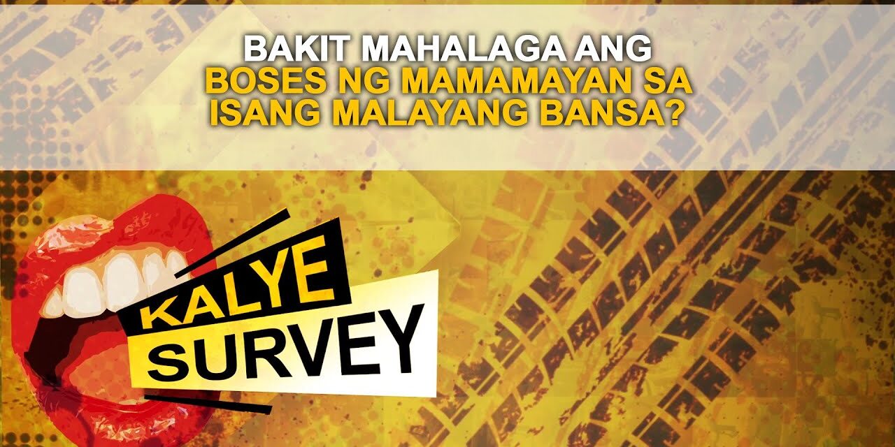BAKIT MAHALAGA ANG BOSES NG MAMAMAYAN SA ISANG MALAYANG BANSA?