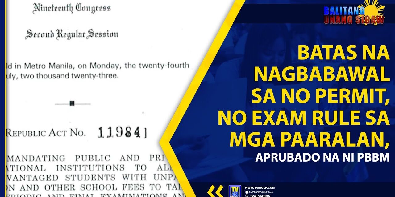 BATAS NA NAGBABAWAL SA NO PERMIT, NO EXAM RULE SA MGA PAARALAN, APRUBADO NA NI PBBM