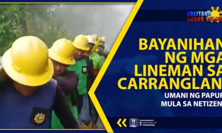 BAYANIHAN NG MGA LINEMAN SA CARRANGLAN, UMANI NG PAPURI MULA SA NETIZENS