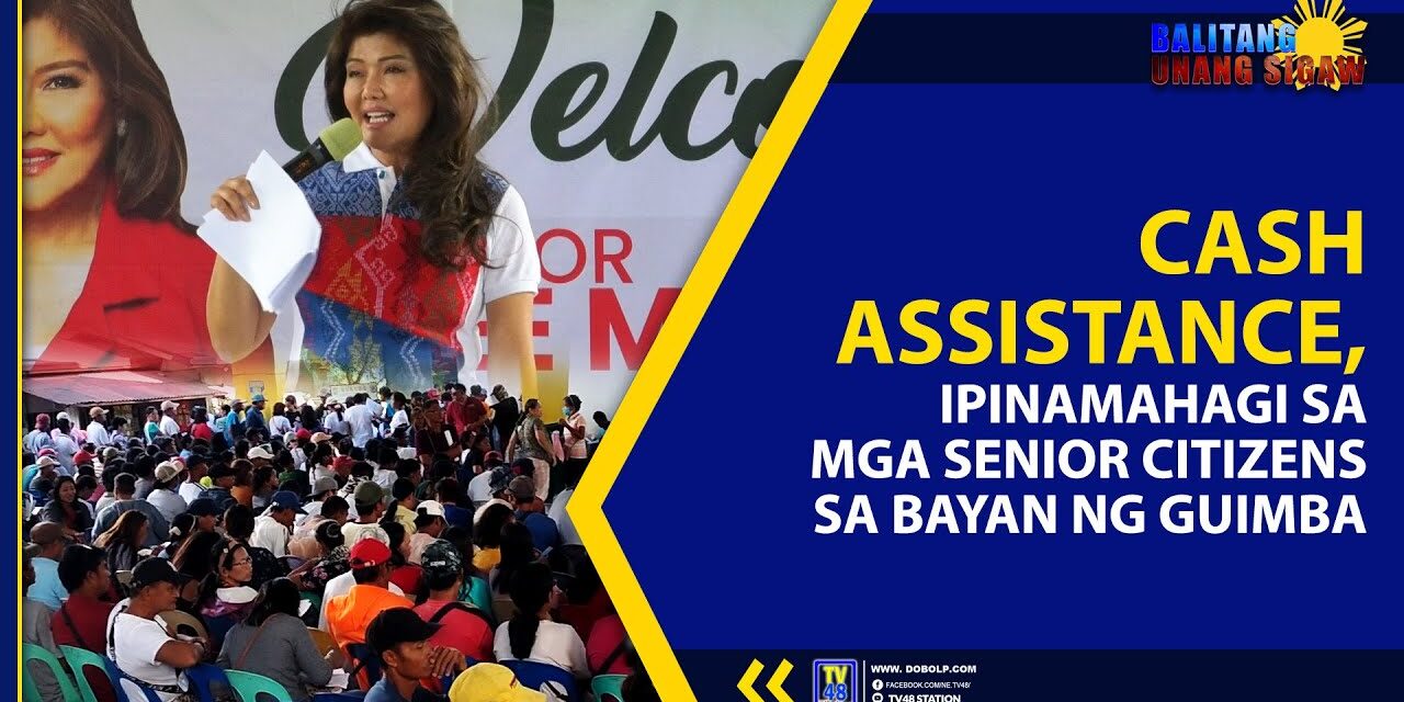 CASH ASSISTANCE, IPINAMAHAGI SA MGA SENIOR CITIZENS SA BAYAN NG GUIMBA