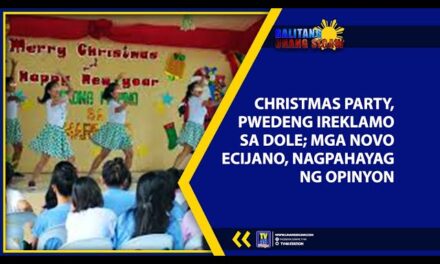 CHRISTMAS PARTY, PWEDENG IREKLAMO SA DOLE; MGA NOVO ECIJANO, NAGPAHAYAG NG OPINYON