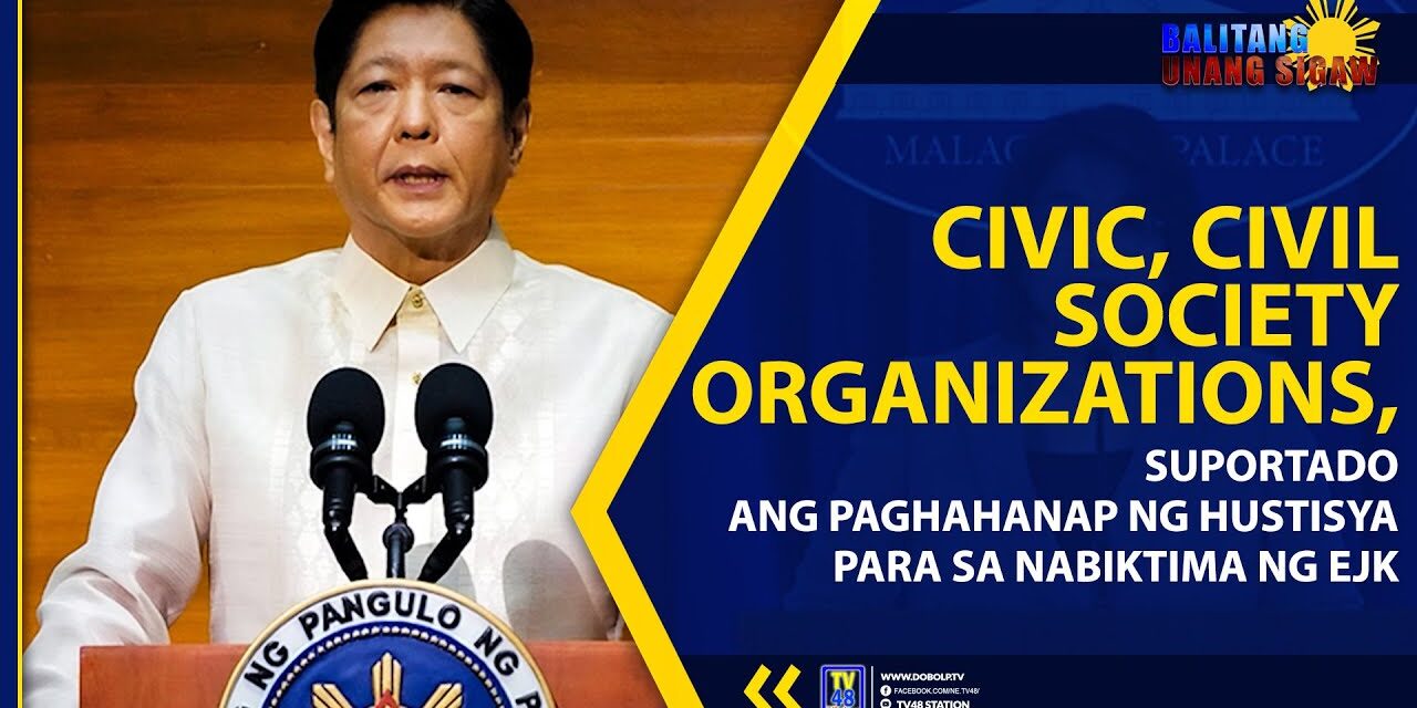 CIVIC, CIVIL SOCIETY ORGANIZATIONS, SUPORTADO ANG PAGHAHANAP NG HUSTISYA PARA SA MGA NABIKTIMA NG EJK