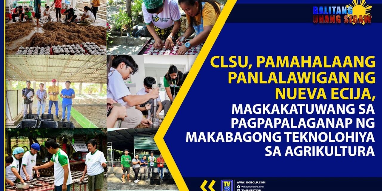 CLSU, PGNE, MAGKAKATUWANG SA PAGPAPALAGANAP NG MAKABAGONG TEKNOLOHIYA SA AGRIKULTURA