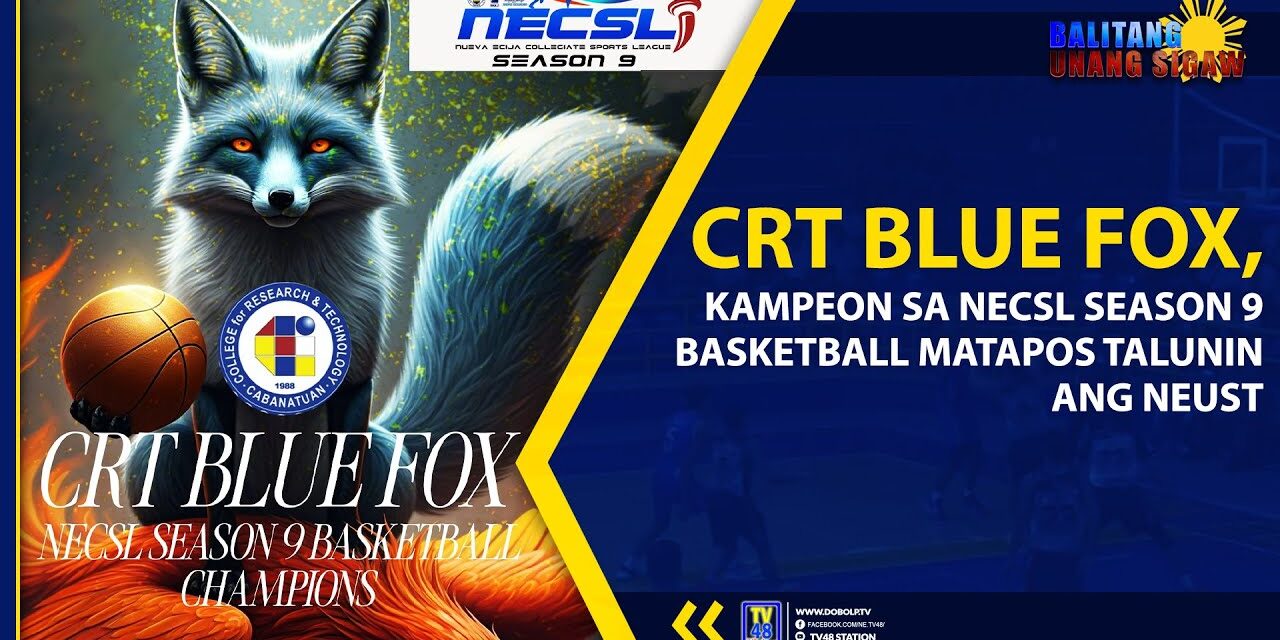 CRT BLUE FOX, KAMPEON SA NECSL SEASON 9 BASKETBALL MATAPOS TALUNIN ANG NEUST