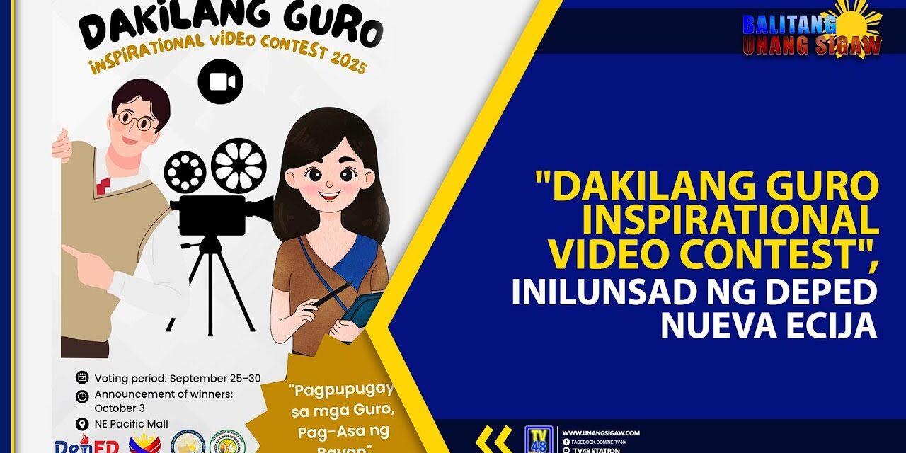 “DAKILANG GURO INSPIRATIONAL VIDEO CONTEST”, INILUNSAD NG DEPED NUEVA ECIJA