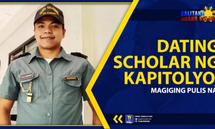 DATING SCHOLAR NG KAPITOLYO, MAGIGING PULIS NA!