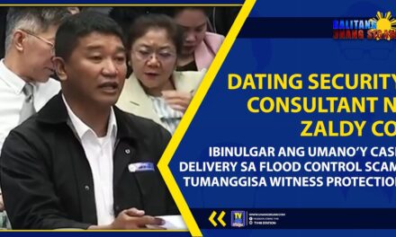 DATING SECURITY CONSULTANT NI ZALDY CO, IBINULGAR ANG UMANO’Y CASH DELIVERY SA FLOOD CONTROL SCAM; TUMANGGI SA WITNESS PROTECTION