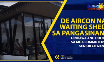 DE AIRCON NA WAITING SHED SA PANGASINAN, GINHAWA ANG DULOT SA MGA COMMUTERS, SENIOR CITIZENS