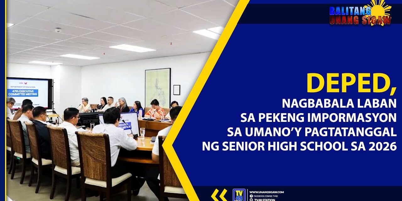 DEPED, NAGBABALA LABAN SA PEKENG IMPORMASYON SA UMANO’Y PAGTATANGGAL NG SENIOR HIGH SCHOOL SA 2026