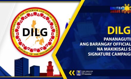 DILG, PANANAGUTIN ANG BARANGAY OFFICIALS NA MAKIKISALI SA SIGNATURE CAMPAIGN