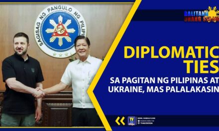 DIPLOMATIC TIES SA PAGITAN NG PILIPINAS AT UKRAINE, MAS PALALAKASIN