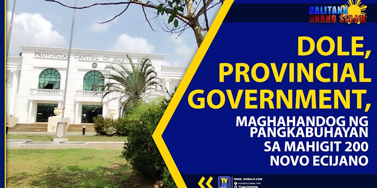 DOLE, PROVINCIAL GOVERNMENT, MAGHAHANDOG NG PANGKABUHAYAN SA MAHIGIT 200 NOVO ECIJANO