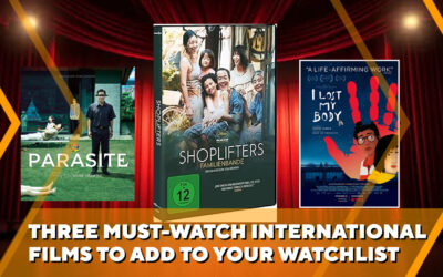 Three Must-Watch International Films to Add to Your Watchlist