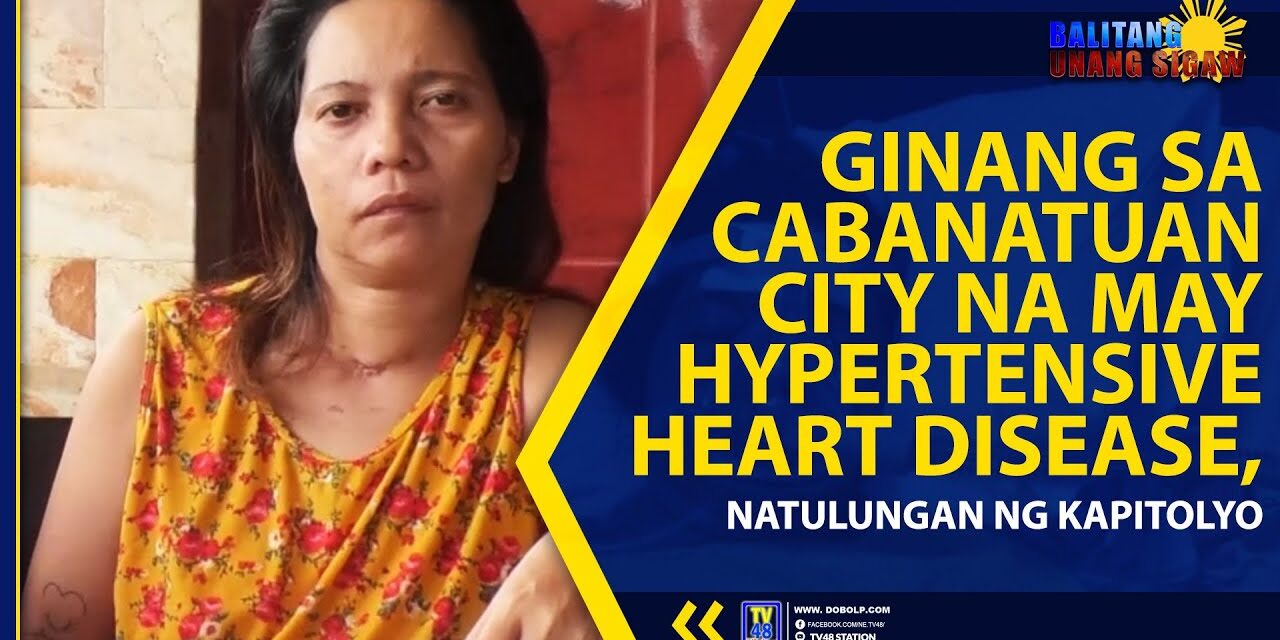GINANG SA CABANATUAN CITY NA MAY HYPERTENSIVE HEART DISEASE, NATULUNGAN NG KAPITOLYO