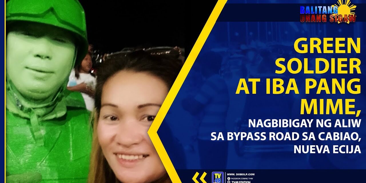 GREEN SOLDIER AT IBA PANG MIME, NAGBIBIGAY NG ALIW SA BYPASS ROAD SA CABIAO, NUEVA ECIJA