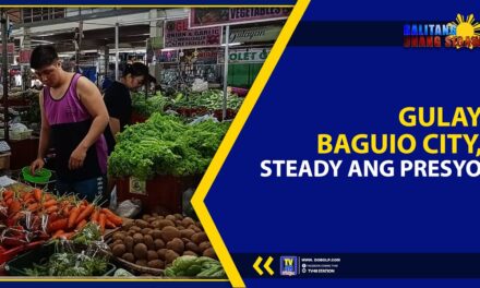 GULAY BAGUIO CITY, STEADY ANG PRESYO