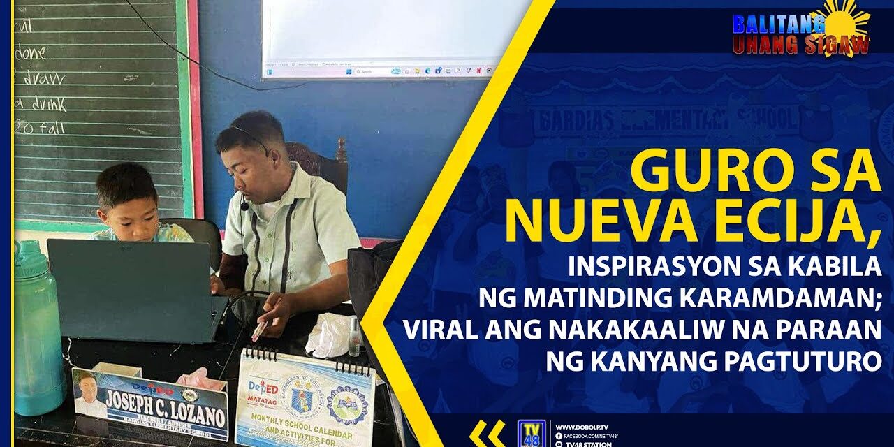 GURO SA NUEVA ECIJA, INSPIRASYON SA KABILA NG MATINDING KARAMDAMAN; VIRAL ANG NAKAKAALIW NA PARAAN NG KANYANG PAGTUTURO