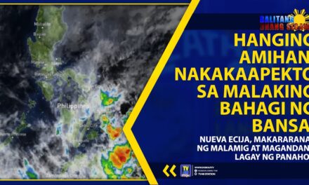 HANGING AMIHAN, NAKAKAAPEKTO SA MALAKING BAHAGI NG BANSA