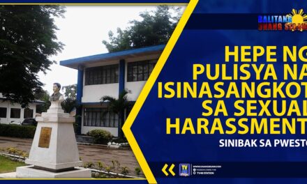 HEPE NG PULISYA NA ISINASANGKOT SA SEXUAL HARASSMENT, SINIBAK SA PWESTO