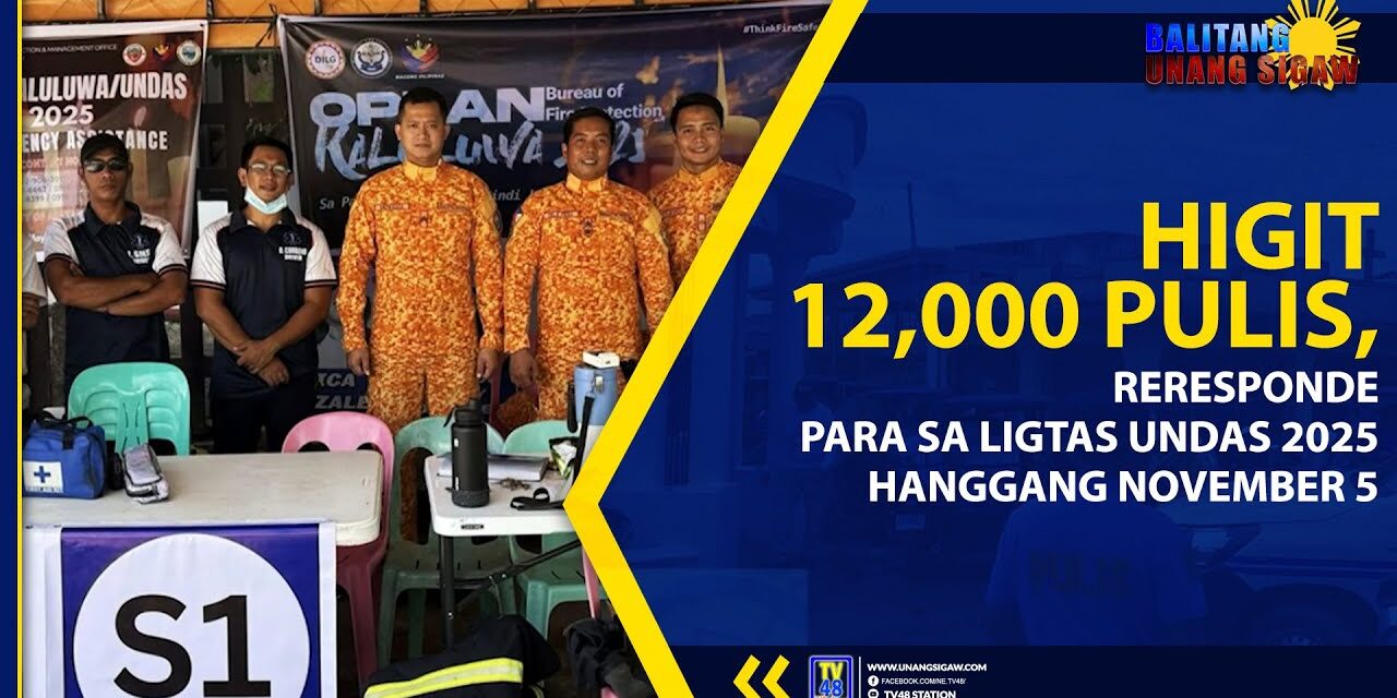 HIGIT 12,000 PULIS, RERESPONDE PARA SA LIGTAS UNDAS 2025 HANGGANG NOVEMBER 5