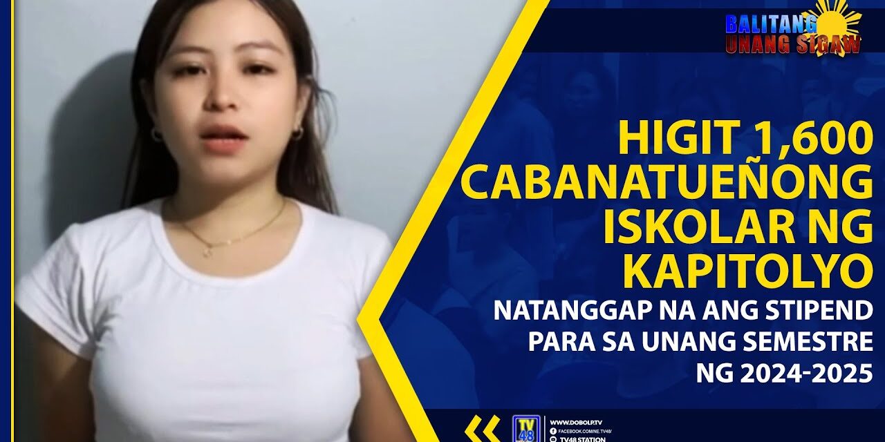 HIGIT 1,600 CABANATUEÑONG ISKOLAR NG KAPITOLYO NATANGGAP NA ANG STIPEND | TV48 STATION