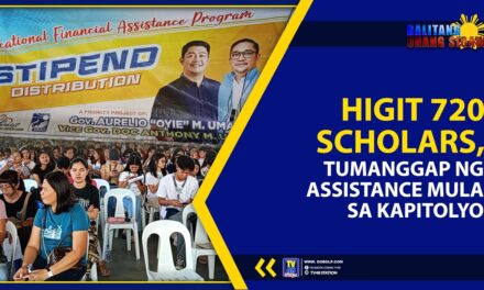 HIGIT 720 SCHOLARS, TUMANGGAP NG ASSISTANCE MULA SA KAPITOLYO
