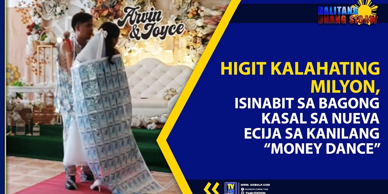 HIGIT KALAHATING MILYON, ISINABIT SA BAGONG KASAL SA NUEVA ECIJA SA KANILANG “MONEY DANCE”