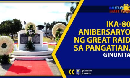 IKA-80 ANIBERSARYO NG GREAT RAID SA PANGATIAN, GINUNITA