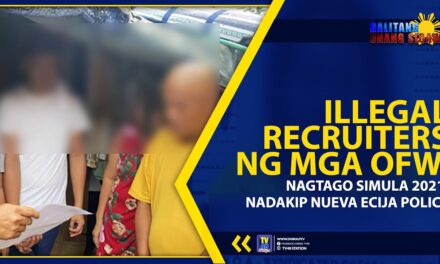 ILLEGAL RECRUITERS NG MGA OFW, NAGTAGO SIMULA 2021, NADAKIP NUEVA ECIJA POLICE