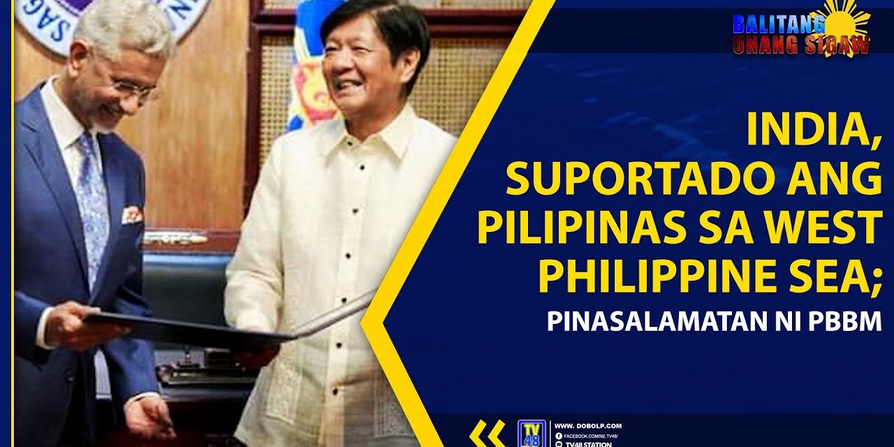 INDIA, SUPORTADO ANG PILIPINAS SA WEST PHILIPPINE SEA; PINASALAMATAN NI PBBM