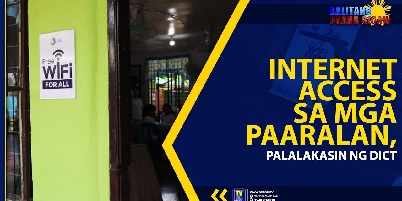 INTERNET ACCESS SA MGA PAARALAN, PALALAKASIN NG DICT