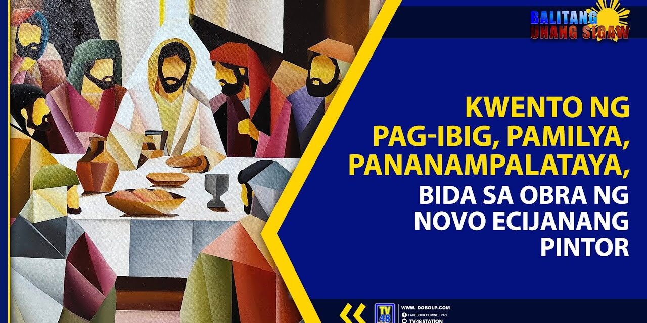 KWENTO NG PAG-IBIG, PAMILYA, PANANAMPALATAYA, BIDA SA OBRA NG NOVO ECIJANANG PINTOR
