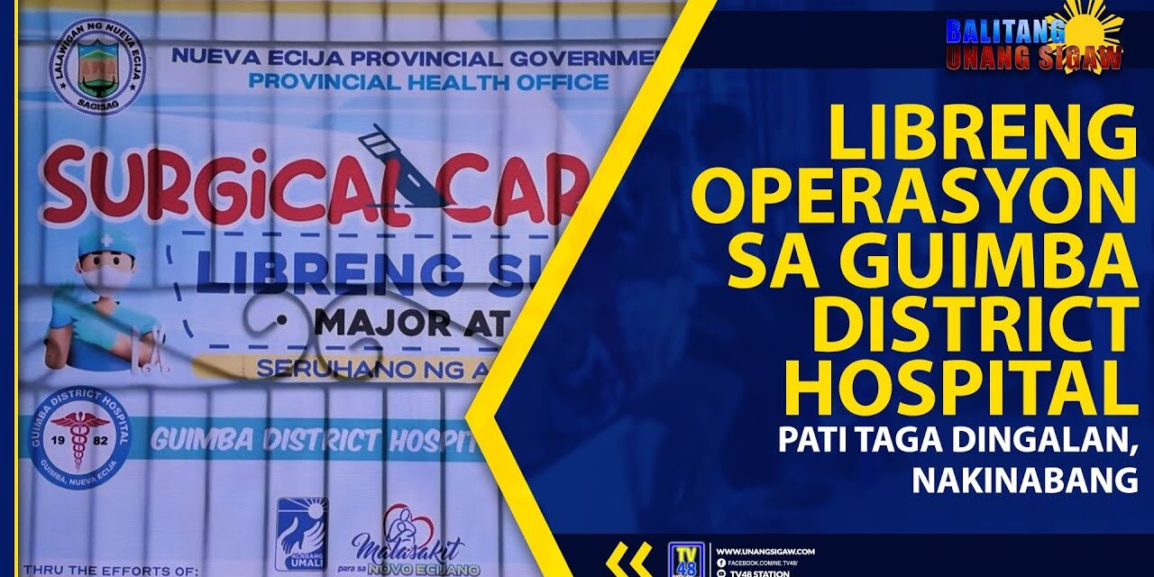 LIBRENG OPERASYON SA GUIMBA DISTRICT HOSPITAL PATI TAGA DINGALAN, NAKINABANG